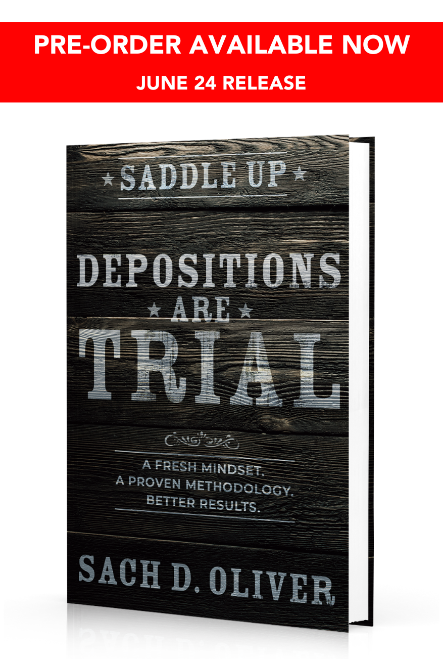 Depositions Are Trial by Sach D. Oliver with banner text reading: Pre-Order available now June 24 release
